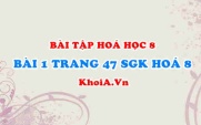 Bài 1 trang 47 SGK Hoá 8: Sự biến đổi chất